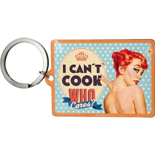 Porte-clés "Cant Cook, Who Cares?" [Nostalgic-Art 47032]